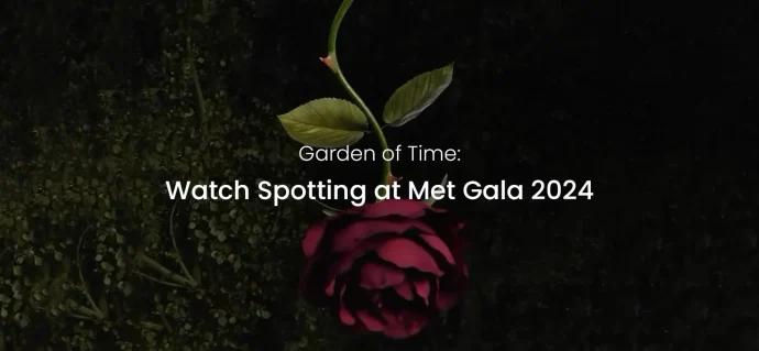 Garden of Time: Watch Spotting at Met Gala 2024