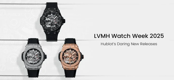 LVMH Watch Week 2025: Hublot’s Daring New Releases