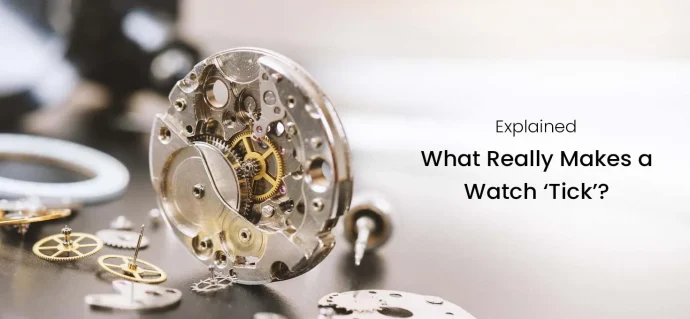 Explained: What Really Makes a Watch ‘Tick’?