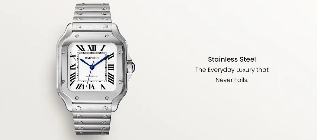 Stainless Steel: The Benchmark of Modern Watchmaking