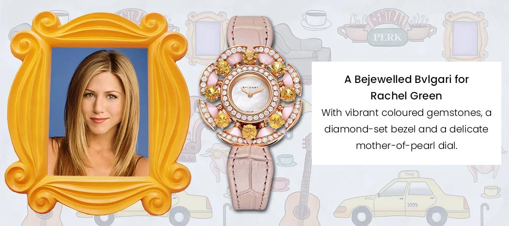 A Bejewelled Bvlgari for Rachel Green