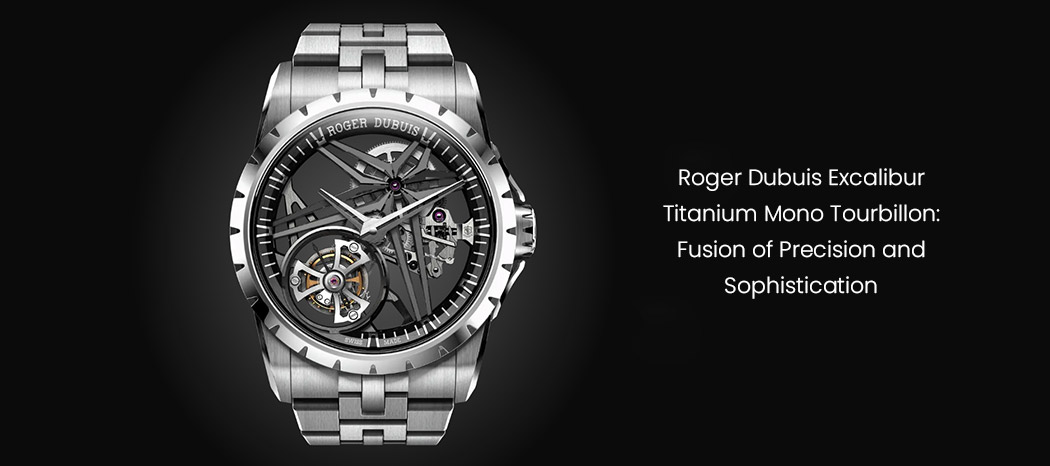 Roger Dubuis Excalibur Titanium Mono Tourbillon - RDDBEX1112