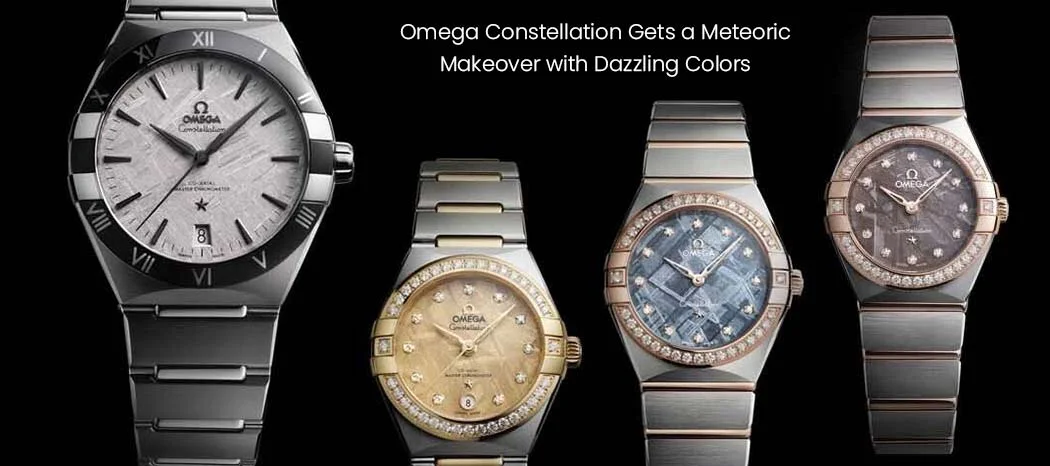 Omega Constellation Gets a Meteoric Makeover with Dazzling Colors