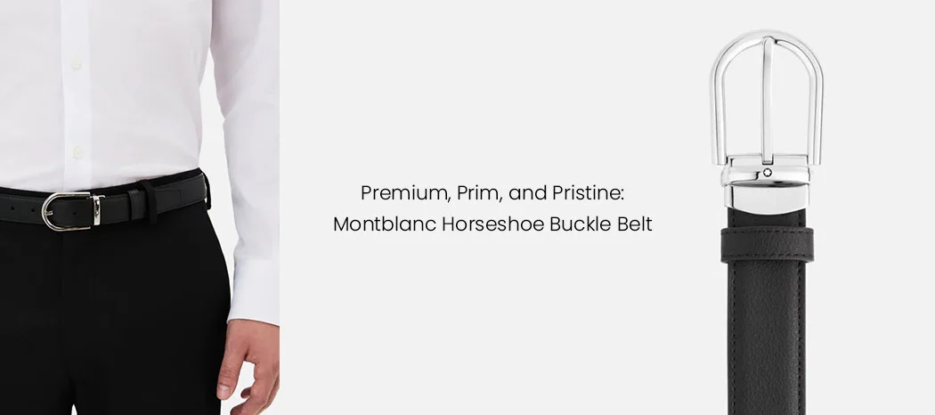 Premium, Prim, and Pristine: Montblanc Horseshoe Buckle Belt