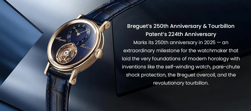 Breguet’s 250th Anniversary & Tourbillon Patent’s 224th Anniversary