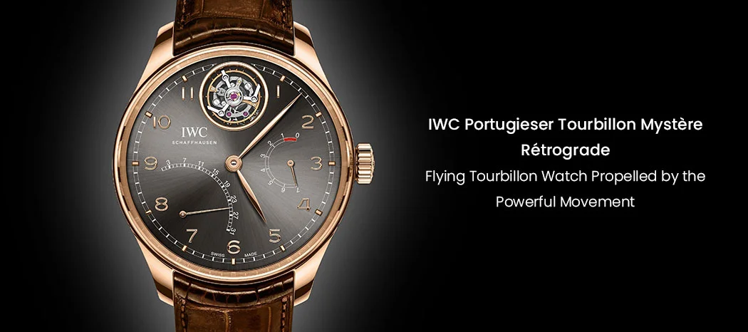 IWC Portugieser Tourbillon Mystère Rétrograde