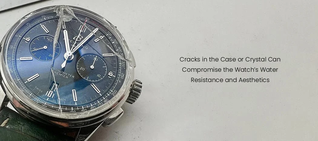 Visible Wear or Damage to the Case and Crystal