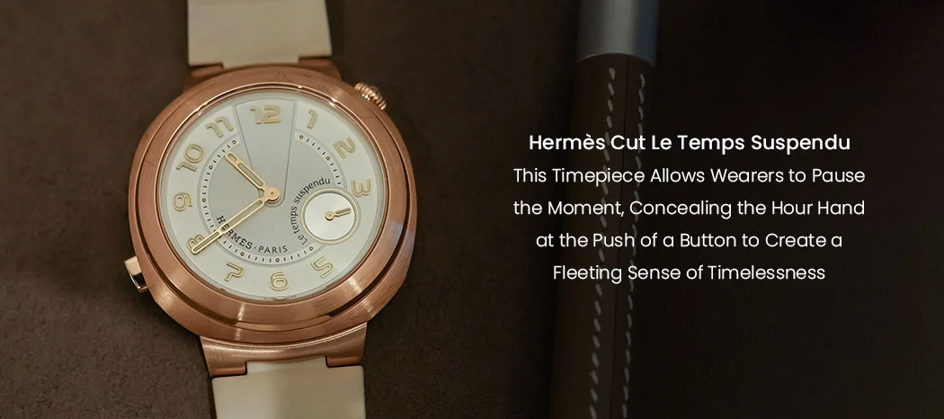 Hermès Cut Le Temps Suspendu