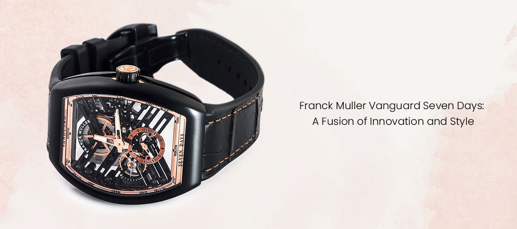 FRANCK MULLER: Vanguard Seven Days